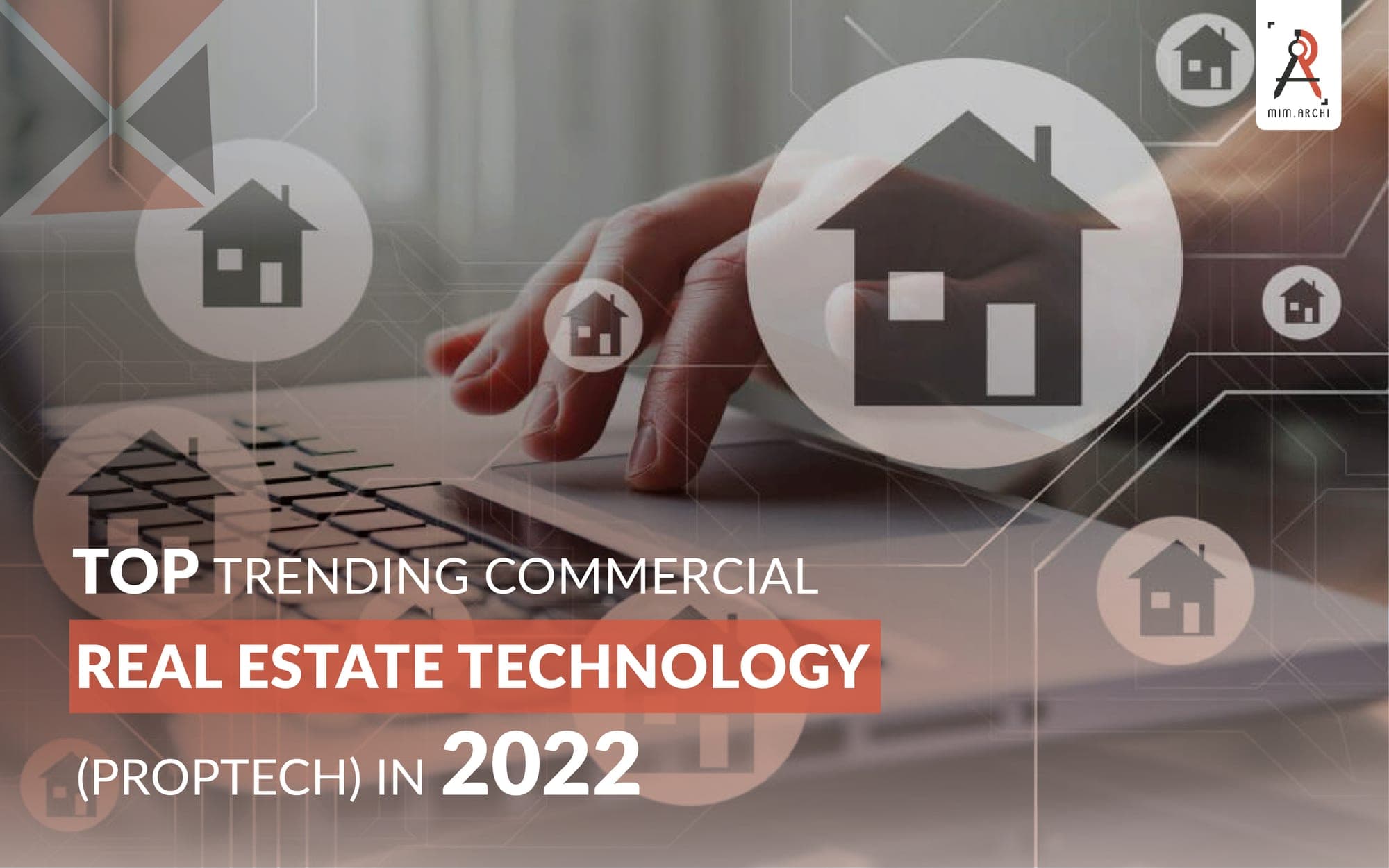 Top trending commercial real estate technology (Proptech) in 2022