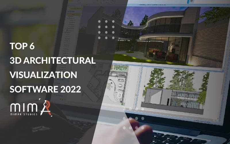Top Software for 3D Architectural Visualization 2022