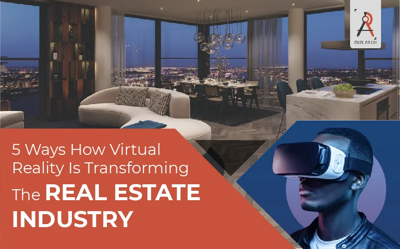Virtual Reality In Real Estate - 5 Transforming Ways
